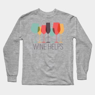 Wine Helps Long Sleeve T-Shirt